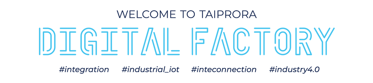 Welcome to Taiprora Digital Factory